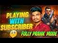 FREE FIRE PLAYING WITH SUBSCRIBER CUSTOM ROOM + FULLY PRANK MODE ON