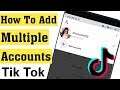 How to Add Multiple Accounts in TikTok 2020 || Create Multiple Accounts In Tik Tok
