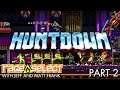Huntdown (The Dojo) Let's Play - Part 2