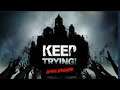 KEEP TRYING!  Zombie Apocalypse Gameplay