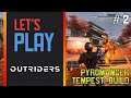 Let's Play - Outriders | Pyromancer - Tempest Build | PC | Part - 2