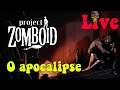 O apocalipse 🩸 Project Zomboid 🩸