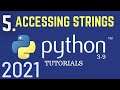 Python 3.9 Tutorials: Accessing Strings In Python | Python For Beginners | Python Tutorial