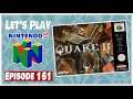 Quake 2 - Let's Play N64 #161