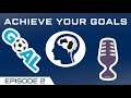 Setting & Achieving Goals - The Rewired Gamer - Ep. 2