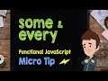 Some & Every - Functional JavaScript - Supercharged
