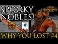 Spooky Nobles! - Why You Lost #4 | Warhammer 2