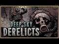 THE DARKEST DUNGEON IN SPACE! | Deep Sky Derelicts