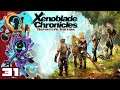 The Sentient Moustache Survived! - Let's Play Xenoblade Chronicles: Definitive Edition - Part 31