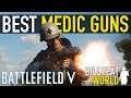 Top 5 Best MEDIC Weapons | BATTLEFIELD V