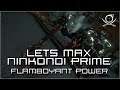 (Warframe) Lets Max Ninkondi Prime - Flamboyant Power!