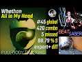 Whethan - All In My Head [FBT Beat Saber Expert+ #45 Global FC-5 (420)]