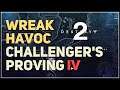 Wreak Havoc Challenger's Proving IV Destiny 2