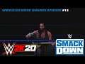 WWE2K20 MODE UNIVERS EPISODE #13