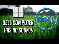 Fix Dell Computer Has No Sound in Windows 11 -[Tutorial]