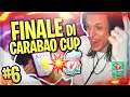 GRANDE FINALE DI CARABAO CUP! - ZANO CARRIERA ASTON VILLA #6