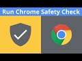 How To Run A Safety Check On Google Chrome Web Browser