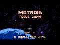 Metroid Mondays - Metroid Rogue Dawn, part 1: A Whole New Game