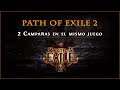 Path of Exile 2 || 2 Campañas en el mismo juego (20 años más tarde)