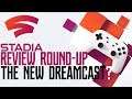 Stadia Review Round-up - Is It DreamCast 2?