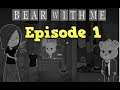 Bear with me - Episode 1 -  Livestream