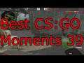Best CS:GO Moments (Episode 39)