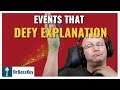 DrBotBud Questions | DrBossKey | Events that defy Explanation!