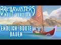 ENDLICH BOOTE in BREAKWATERS Deutsch German Gameplay 010