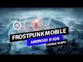 Первые живые кадры из Frostpunk Mobile от NetEase (геймплей/gameplay)