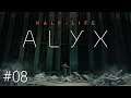 ★[Half-Life Alyx]★ #08 - Let's Play | Gameplay [Full HD] | Virtual Reality
