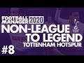 Non-League to Legend FM20 | TOTTENHAM HOTSPUR | Part 8 | SACKED? | Football Manager 2020