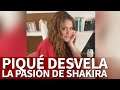 Piqué muestra la nueva pasión de Shakira durante el confinamiento: "Sabelotodo" | Diario As