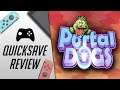 Portal Dogs (Nintendo Switch) - Quicksave Review