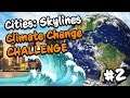 CLIMATE CHANGE CHALLENGE in Cities Skylines (#2)