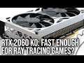 EVGA RTX 2060 KO Review: Is The 2060 Fast Enough For Ray Tracing Games?
