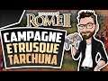 [FR] Rome 2 : Total War - Campagne L'Avènement de la république - Légendaire - Etrusque - EP01