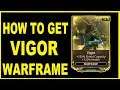 How to get Vigor mod in Warframe