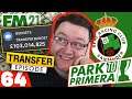 I have £100m to Spend... BUT HOW? | FM21 Park to Primera #64 | Football Manager 2021 Let's Play