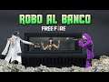 💲LADRONES LE ROBAN 1 MILLON DE DIAMANTES AL BANCO DE GARENA | Free Fire