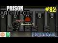 Let's Play Prison Architect #82: Confidential Informants!