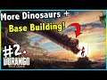LEVELLING, KICKING DINOSAUR BUTT AND BASE BUILDING!! || DURANGO WILDLANDS EP 2!