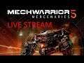 MechWarrior 5: Mercenaries  - LIVE STREAMING - CANLI YAYIN