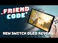 New Switch OLED Reveal - Friend Code