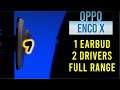 Oppo Enco X Full Review - 1 earbud 2 drivers 1 very happy listener