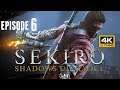 Sekiro Shadow Die Twice 4K Episode 6