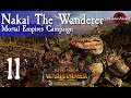 Total War: Warhammer 2 Mortal Empires - Nakai The Wanderer #11