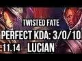 TWISTED FATE vs LUCIAN (MID) | 3/0/10, 2.9M mastery, 600+ games | KR Diamond | v11.14