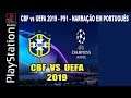 CBF vs UEFA 2019 - PS1 - NARRAÇÃO EM PORTUGUÊS