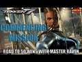 COMMENCING MISSION | Tekken 7 Road to 50 Wins ft. Master Raven Part 1