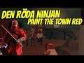 DEN RÖDA NINJAN | Paint The Town Red